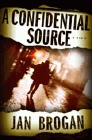 Bookcover of
Confidential Source
by Jan Brogan