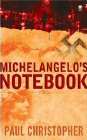 Bookcover of
Michelangelo's Notebook
by Paul Christopher