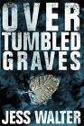 Amazon.com order for
Over Tumbled Graves
by Jess Walter
