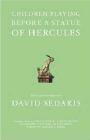 Bookcover of
Children Playing Before a Statue of Hercules
by David Sedaris