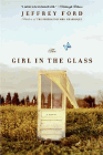 Amazon.com order for
Girl in the Glass
by Jeffrey Ford