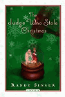 Bookcover of
Judge Who Stole Christmas
by Randy D. Singer