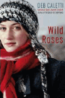 Amazon.com order for
Wild Roses
by Deb Caletti