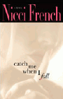 Amazon.com order for
Catch Me When I Fall
by Nicci French