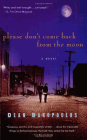 Amazon.com order for
Please Don't Come Back from the Moon
by Dean Bakopoulus