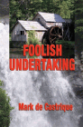 Amazon.com order for
Foolish Undertaking
by Mark de Castrique