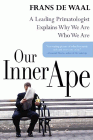 Bookcover of
Our Inner Ape
by Frans de Waal