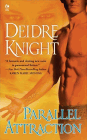 Amazon.com order for
Parallel Attraction
by Deidre Knight