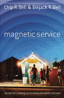 Amazon.com order for
Magnetic Service
by Chip R. Bell