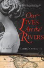 Amazon.com order for
Our Lives are the Rivers
by Jaime Manrique