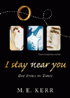 Amazon.com order for
I Stay Near You
by M. E. Kerr