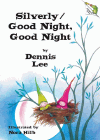 Amazon.com order for
Silverly / Good Night, Good Night
by Dennis Lee