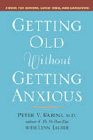 Bookcover of
Getting Old Without Getting Anxious
by Peter V. Rabins