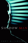 Amazon.com order for
Shadow Man
by Cody McFadyen