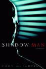 Bookcover of
Shadow Man
by Cody McFadyen