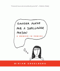 Bookcover of
Cancer Made Me A Shallower Person
by Miriam Engelberg