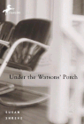 Amazon.com order for
Under the Watsons' Porch
by Susan Shreve
