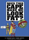Bookcover of
Does This Cape Make Me Look Fat?
by Chelsea Cain