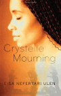 Bookcover of
Crystelle Mourning
by Eisa Nefertari Ulen