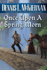 Amazon.com order for
Once Upon a Spring Morn
by Dennis L. McKiernan
