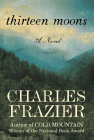 Amazon.com order for
Thirteen Moons
by Charles Frazier