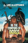 Amazon.com order for
In the Company of Ogres
by A. Lee Martinez