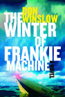 Amazon.com order for
Winter of Frankie Machine
by Don Winslow