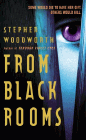 Amazon.com order for
From Black Rooms
by Stephen Woodworth