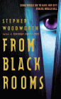 Amazon.com order for
From Black Rooms
by Stephen Woodworth