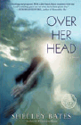 Bookcover of
Over Her Head
by Shelley Bates