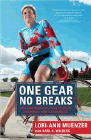 Bookcover of
One Gear, No Breaks
by Lori-Ann Muenzer