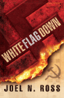 Bookcover of
White Flag Down
by Joel N. Ross