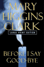 Amazon.com order for
Before I Say Good-bye
by Mary Higgins Clark