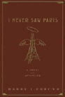 Bookcover of
I Never Saw Paris
by Harry I. Freund