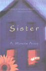 Amazon.com order for
Sister
by A. Manette Ansay