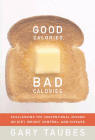 Bookcover of
Good Calories, Bad Calories
by Gary Taubes