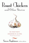 Bookcover of
Roast Chicken and Other Stories
by Simon Hopkinson