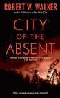 Bookcover of
City of the Absent
by Robert W. Walker