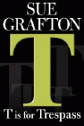 Amazon.com order for
T is for Trespass
by Sue Grafton
