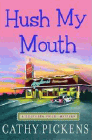 Amazon.com order for
Hush My Mouth
by Cathy Pickens