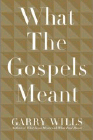Amazon.com order for
What the Gospels Meant
by Garry Wills