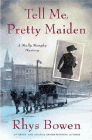 Amazon.com order for
Tell Me, Pretty Maiden
by Rhys Bowen