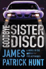 Amazon.com order for
Goodbye Sister Disco
by James Patrick Hunt