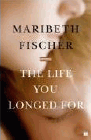 Amazon.com order for
Life You Longed For
by Maribeth Fischer