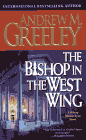 Amazon.com order for
Bishop in the West Wing
by Andrew M. Greeley