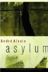 Amazon.com order for
Asylum
by Andr Alexis