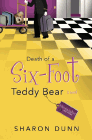 Bookcover of
Death of a Six-Foot Teddy Bear
by Sharon Dunn