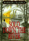 Amazon.com order for
Sold Down the River
by Barbara Hambly