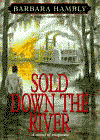 Amazon.com order for
Sold Down the River
by Barbara Hambly