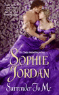 Amazon.com order for
Surrender to Me
by Sophie Jordan